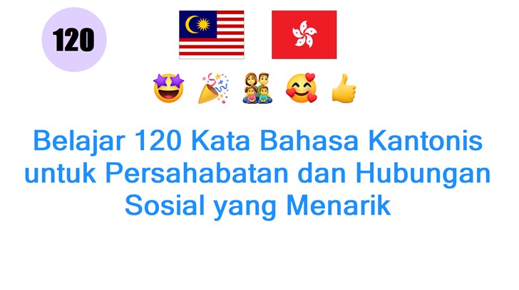 Belajar 120 Kata Bahasa Kantonis untuk Persahabatan dan Hubungan Sosial yang Menarik